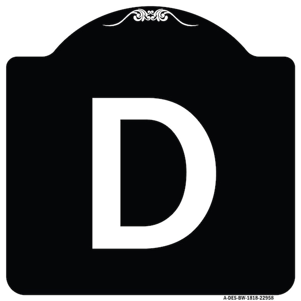 Sign with Letter D Heavy-Gauge Aluminum Architectural Sign, 18" x 18", BW-1818-22958